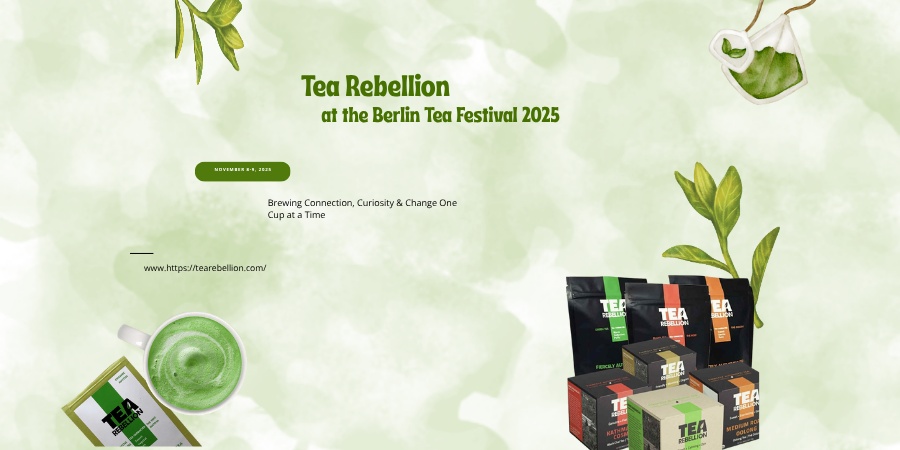 Tea Rebellion at the Berlin Tea Festival 2025