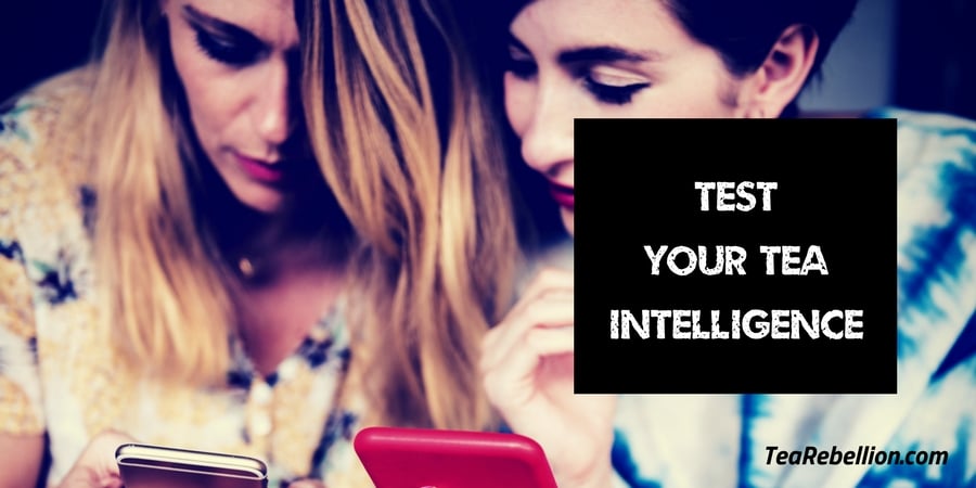 Test your tea intelligence - tearebellion
