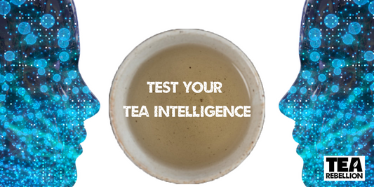 Tea Rebellion Test your Tea Intelligence
